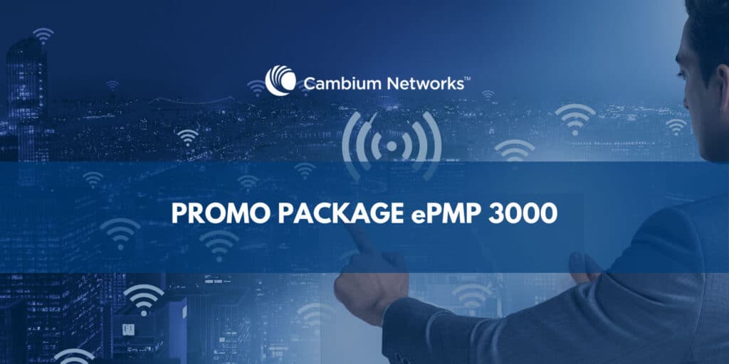 Special Promo Package ePMP 3000 di Cambium Networks