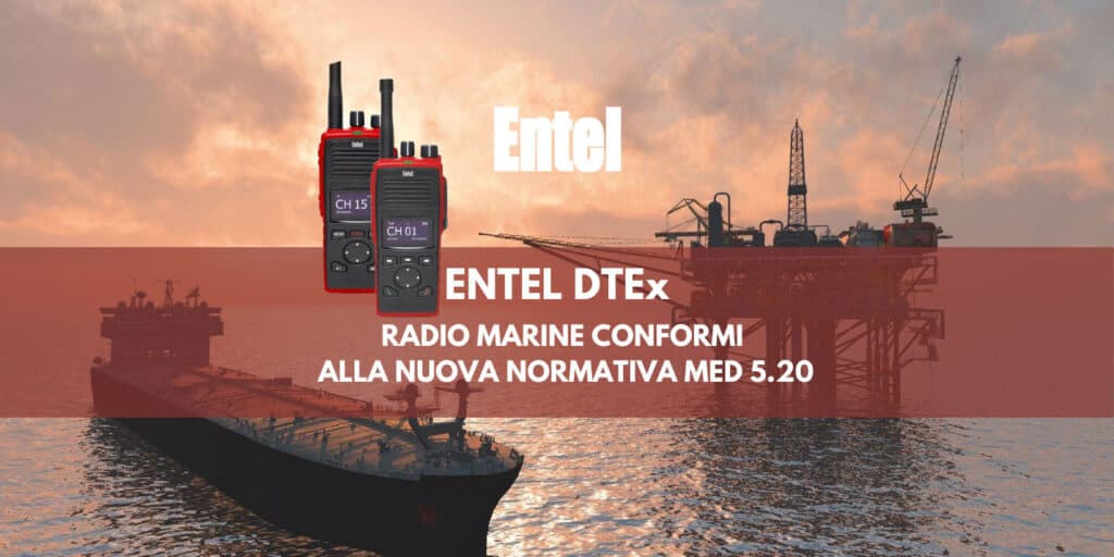 ENTEL DTEx Radio marine conformi alla MED 5.20