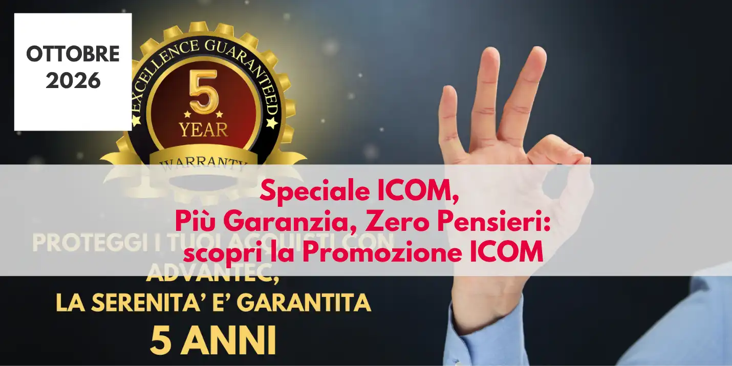 PROMOZIONE ICOM: Più Garanzia, Zero Pensieri!