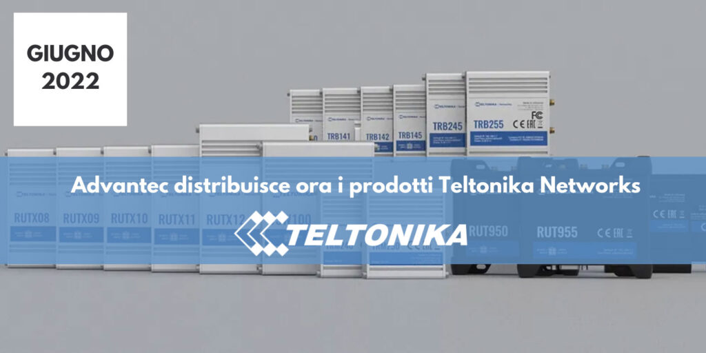 Advantec distribuisce ora i prodotti Teltonika Networks