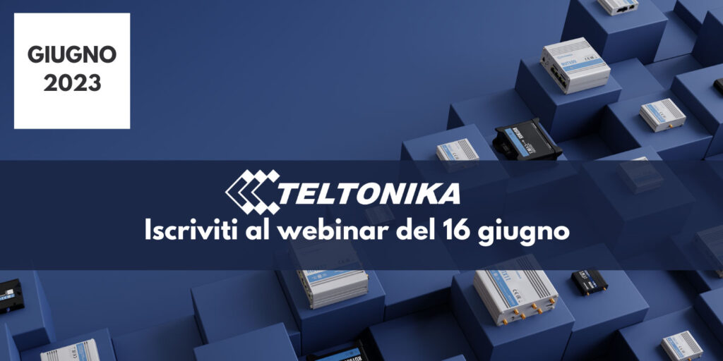 I Webinar di Advantec: Teltonika Networks