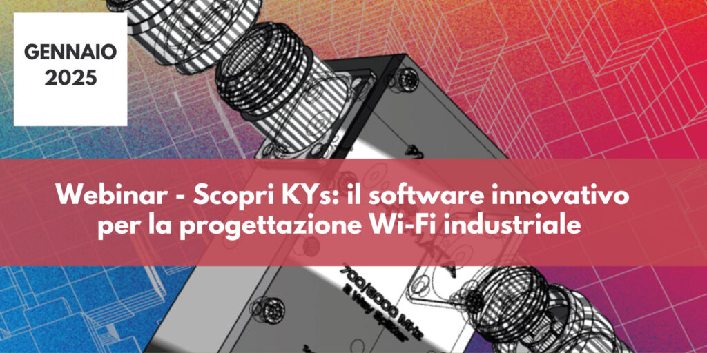 Scopri KYs: il software innovativo per la progettazione Wi-Fi industriale