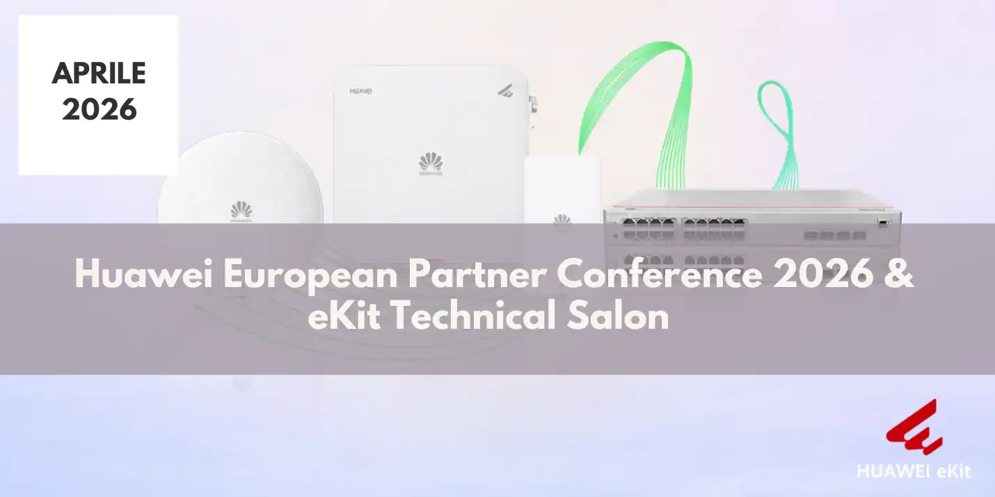 Huawei European Partner Conference 2026 & eKit Technical Salon