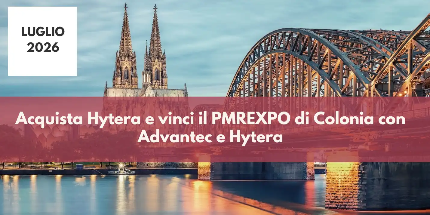 Acquista Hytera e vinci il PMRExpo di Colonia con Advantec e Hytera