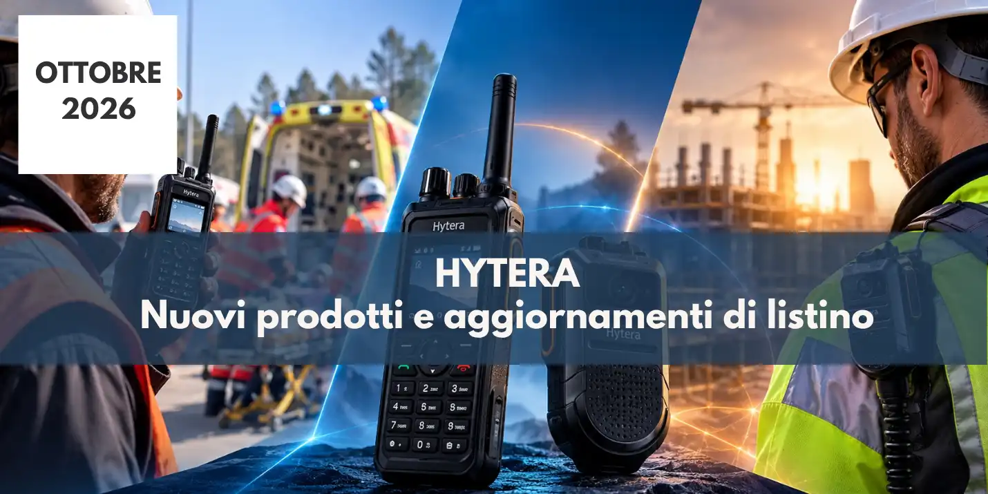 Hytera: Nuovi prodotti e aggiornamenti di listino